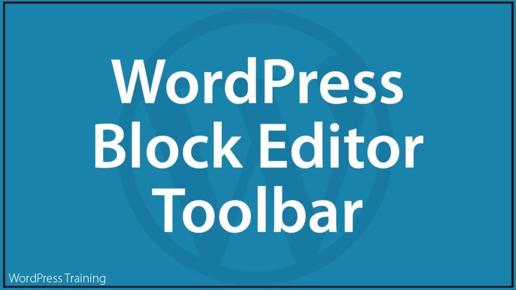 The WordPress Block Editor - Toolbar