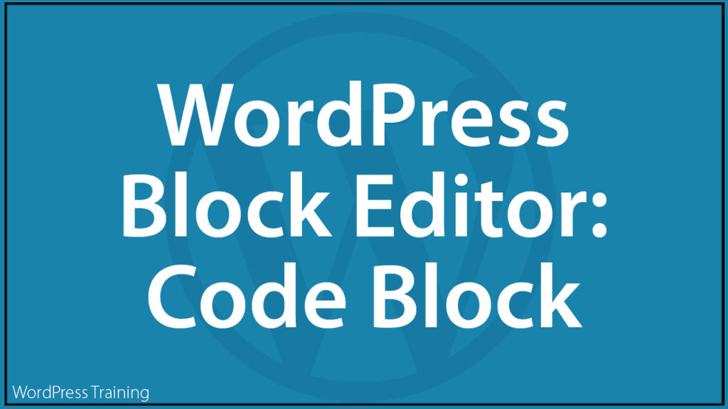 The WordPress Block Editor - Code Block