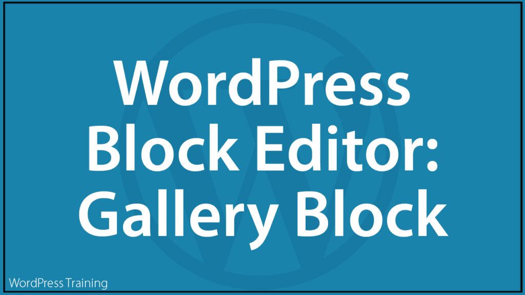 The WordPress Block Editor - Gallery Block