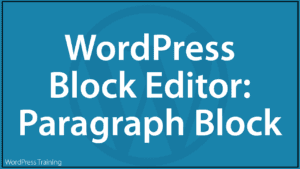 WordPress Block Editor - Paragraph Block