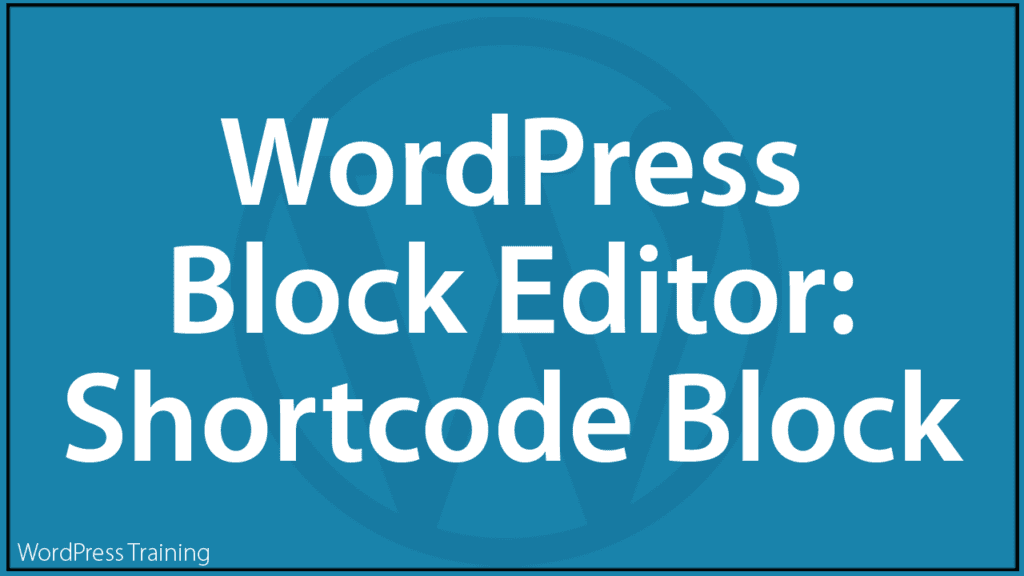 WordPress Block Editor - Shortcode Block