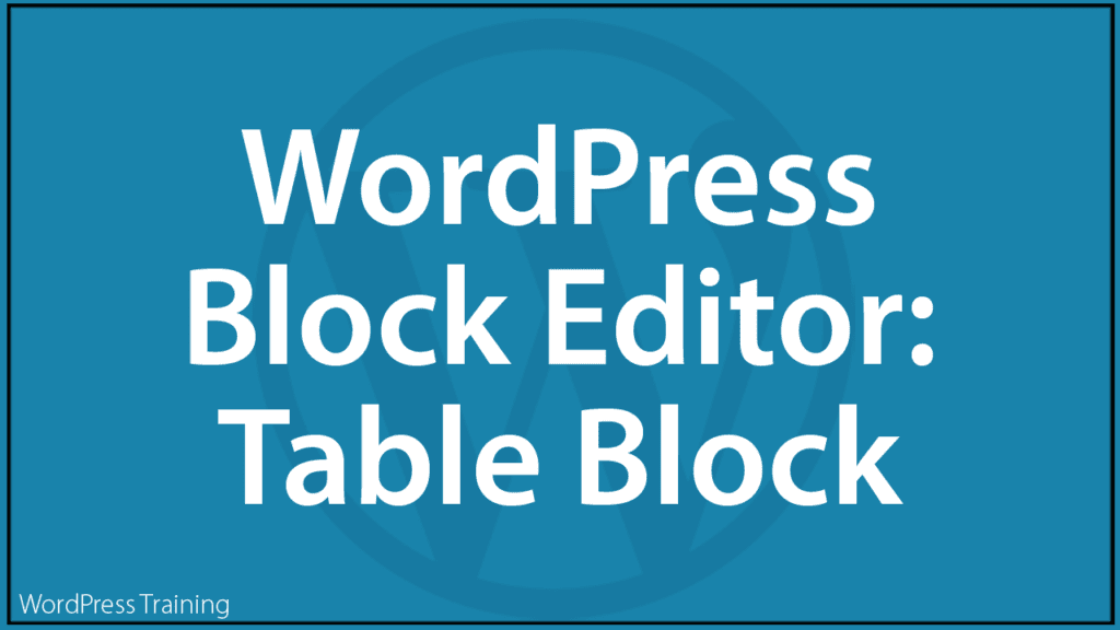WordPress Block Editor - Table Block