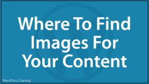 Where To Find Images For Your Content