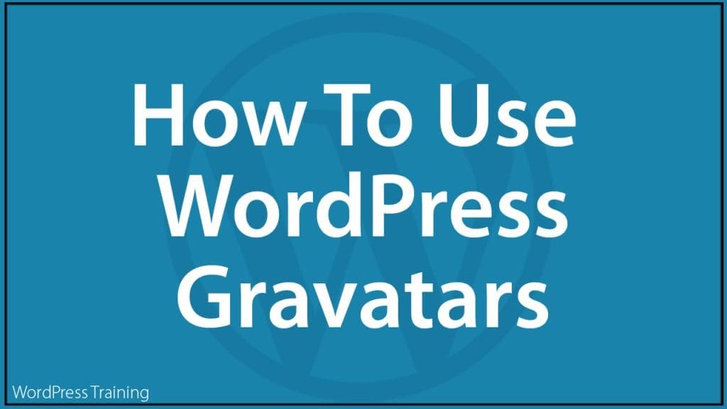 How To Use WordPress Gravatars