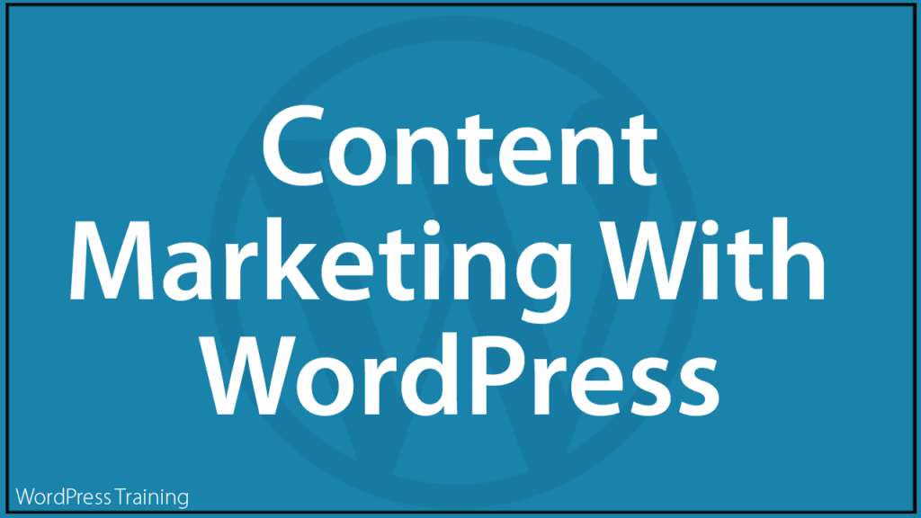 Content Marketing With WordPress