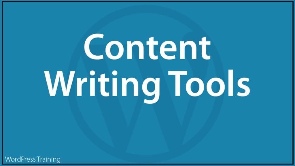 Content Marketing With WordPress - Content Writing Tools