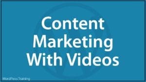 Content Marketing With Videos