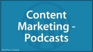 Content Marketing With WordPress - Podcasts