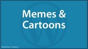 Content Marketing With WordPress - Memes And Cartoons