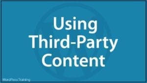 Content Marketing With WordPress - Using Third-Party Content