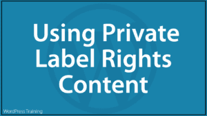 Content Marketing With WordPress - Private Label Rights Content