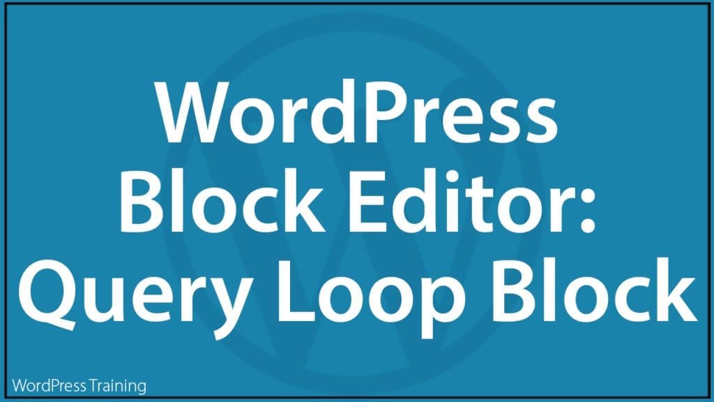 WordPress Block Editor: Query Loop Block