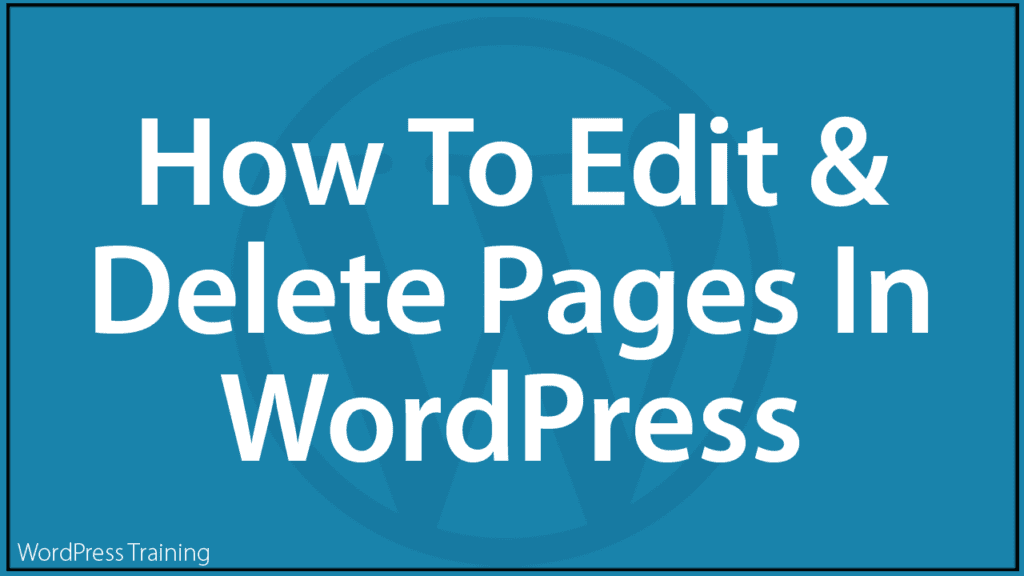 How To Edit And Delete Pages In WordPress