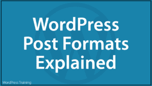 WordPress Post Formats Explained
