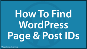 How To Find WordPress Post And Page IDs