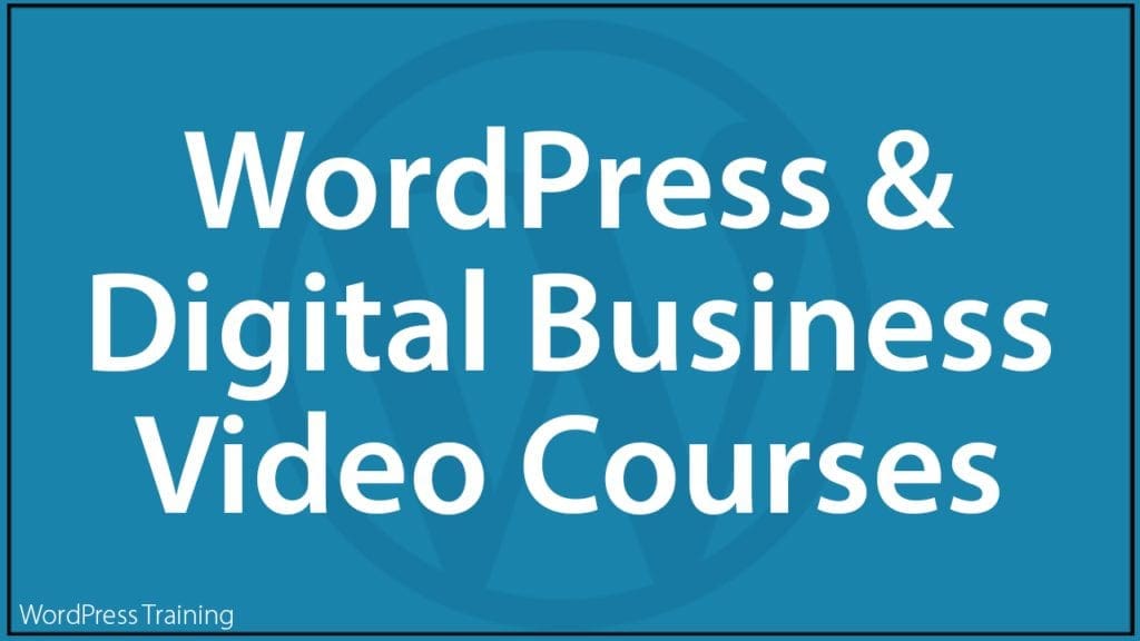 WordPress & Digital Business Video Courses
