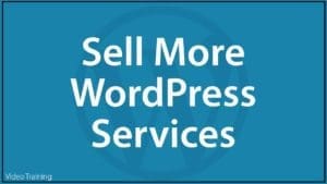 WPTV-0001-Sell More WordPress Services