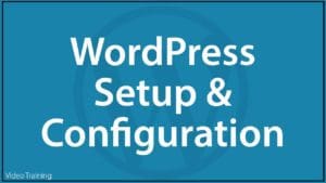 WPTV-0003-WordPress Setup And Configuration