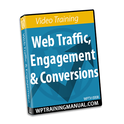 Web Traffic, Engagement And Conversions - WordPress Training Videos