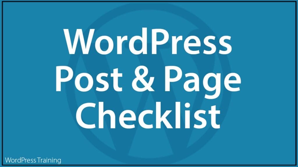 WordPress Post And Page Creation Checklist