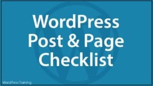 WordPress Post And Page Creation Checklist